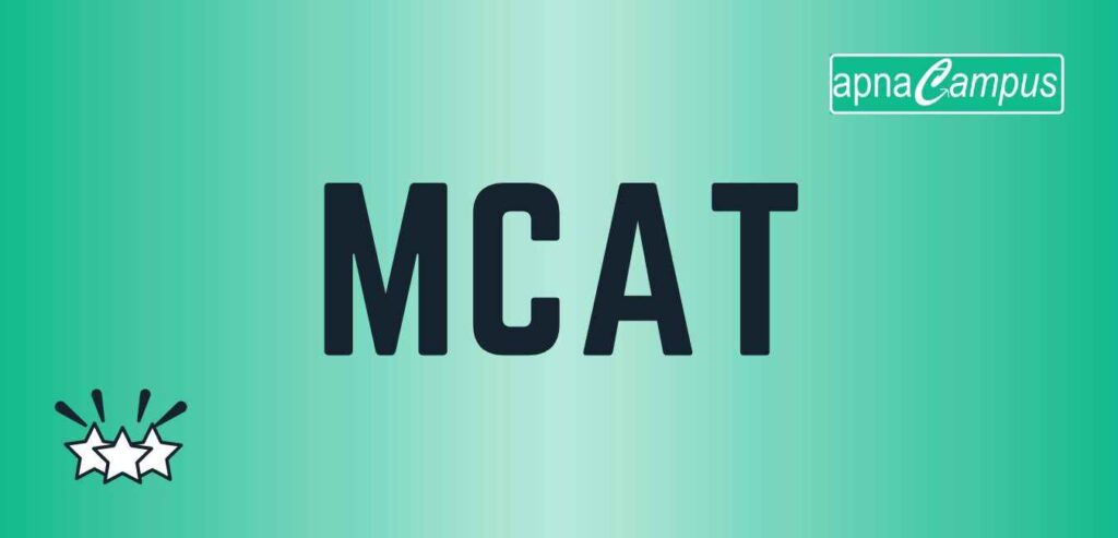 MCAT 2022- Eligibility, Exam Dates, Application Form, Syllabus, Pattern, Result, Centers