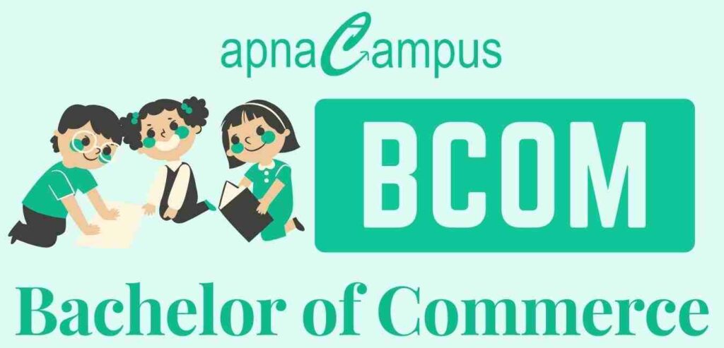 bcom-full-form-course-eligibility-scope-admission-apnacampus