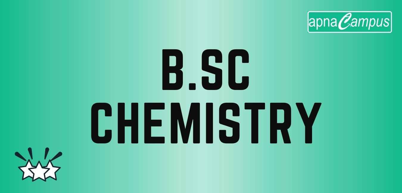 bsc-chemistry-course-salary-eligibility-scope-syllabus-apnacampus