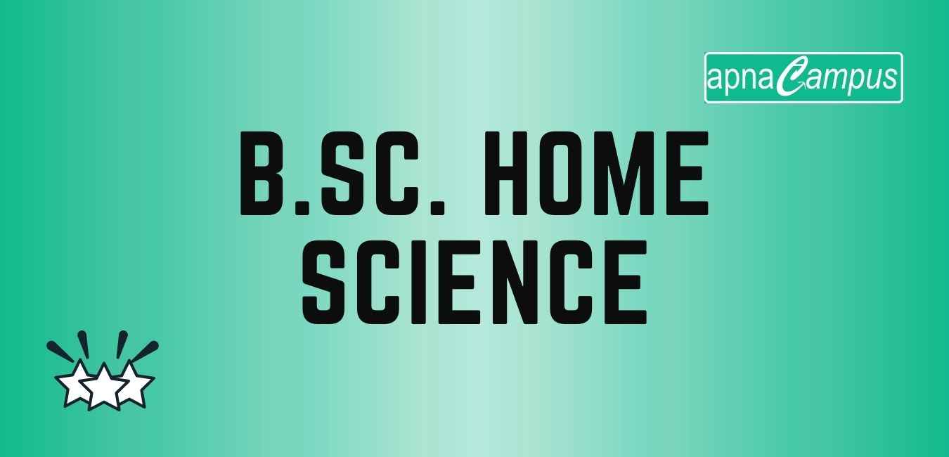 BSc Home Science Course Details Scope Fees Colleges Apnacampus