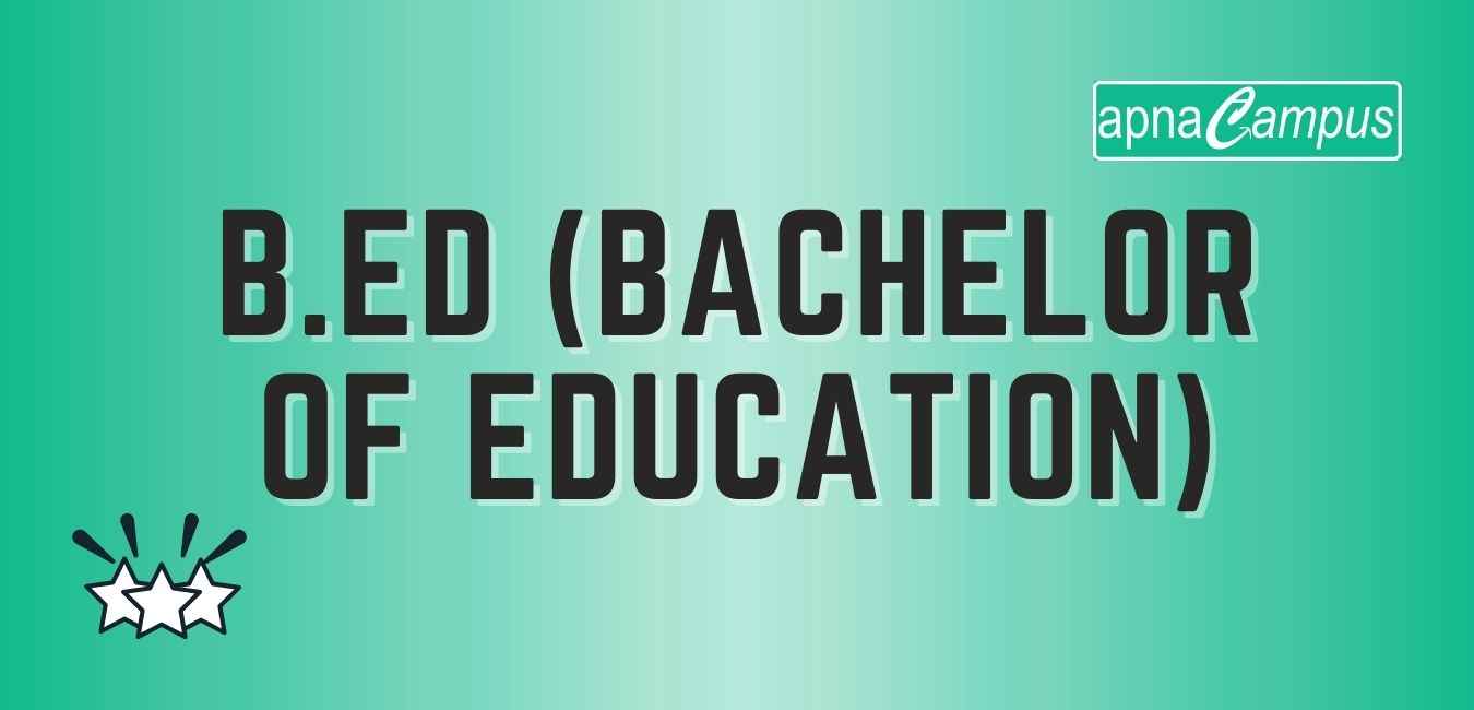 B.Ed (Bachelor of Education)